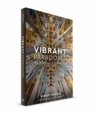 Vibrant Paradoxes : The Both/and of Catholicism by Robert Barron (2016, Trade...