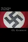 The True Story of Axis Sally by Gammon, CL -Paperback
