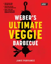 Weber's Ultimate Veggie Barbecue: Over 100 veg and seafood recipes; With step-by-step photos and expert tips; Mains, sides and more to expand your bar