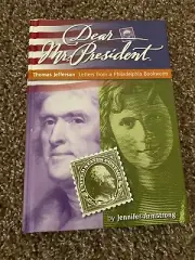 Dear Mr. President: Thomas Jefferson Letters from a Philadelphia Bookworm NEW HC
