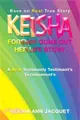 Keisha Forever Gone out Her Life Story: Base on Real True Story