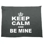 Keep Calm And Be Mine - Funny Novelty Soft Sport Microfiber Towel