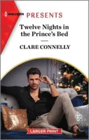 Twelve Nights in the Prince's Bed (Harlequin Presents, 4148) by Connelly, Clare