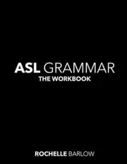 ASL GRAMMAR: THE WORKBOOK By Rochelle Barlow **BRAND NEW**