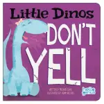 LITTLE DINOS DON”T YELL