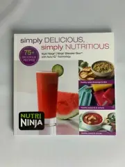 Nutri- Ninja Simply Delicious Simply Nutritious 75 recipe book