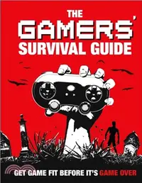 在飛比找三民網路書店優惠-The Gamers' Survival Guide：Get