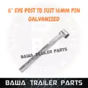 6’’ Eye Post suit 16mm pin! Trailer Parts! Boat Trailer Parts!