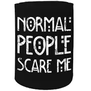 Alcohol Stubby Holder - Normal People Scare Me - Funny Novelty Birthday Gift Joke Beer Can Bottle