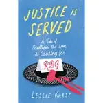 JUSTICE IS SERVED: A TALE OF SCALLOPS, THE LAW, AND COOKING FOR RBG