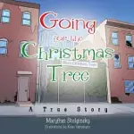 GOING FOR THE CHRISTMAS TREE: A TRUE STORY
