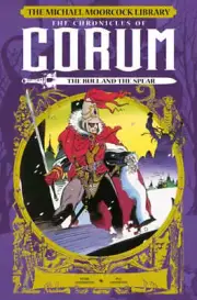 The Michael Moorcock Library: The Chronicles of Corum Vol. 4: The Bull and the S
