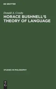 Horace Bushnell's Theory of Language : In the Context of Other Nineteenth-cen...