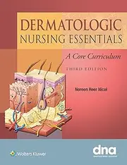 Dermatologic Nursing Essentials: A Core Curriculum