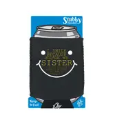 Smile Because Youre My Sister - Funny Novelty Stubby Holder With Base