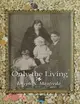 Only the Living ─ A Personal Memoir of My Family History