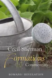FORMATIONS COMMENTARY: ROMANS-REVELATION (CECIL SHERMAN By Cecil E Sherman *NEW*