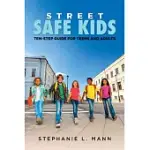 STREET-SAFE KIDS: TEN-STEP GUIDE FOR TEENS AND ADULTS