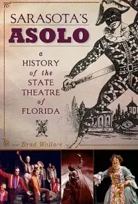 在飛比找博客來優惠-Sarasota’s Asolo: A History of