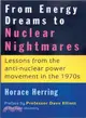 From Energy Dreams to Nuclear Nightmares ― Lessons from the Anti-nuclear Power Movement in the 1970s