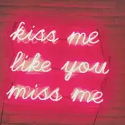 Kiss Me Like You Miss Me Acrylic 22"x22" Neon Lamp Sign Light With Dimmer