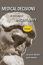 Medical Decisions in the Face of Uncertainty (Revised) by Jerome Malitz (English