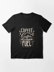 "Coffee: Life's Essential Fuel Typography Shirt" Essential T-Shirt