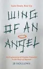 Wing of an Angel: An Exploration of Human Potential in the Back of Beyond by JB