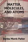 Matter, Molecules, and Atoms (Yesterday's Classics).9781633341067 New<|