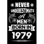 NEVER UNDERESTIMATE A MEN BORN IN 1979: AMAZING GIFT FOR MEN BORN IN 1979, DAILY PLANNER FOR MEN, VINTAGE 1979 PLANNER, 120 PAGES, 6X9, SOFT COVER, MA