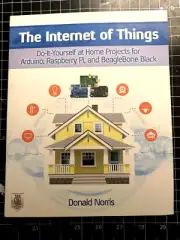 The Internet of Things: Do-It-Yourself at Home Projects for Arduino, RaspberryPi
