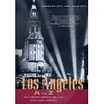 LOS ANGELES A TO Z: AN ENCYCLOPEDIA OF THE CITY AND COUNTY