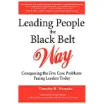 LEADING PEOPLE THE BLACK BELT WAY