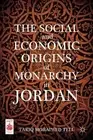 The Social and Economic Origins of Monarchy in Jordan by T. Tell (English) Hardc