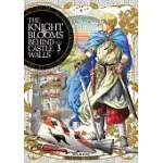 THE KNIGHT BLOOMS BEHIND CASTLE WALLS VOL. 3