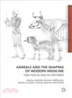 Animals and the Shaping of Modern Medicine ― One Health and Its Histories