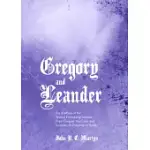 GREGORY AND LEANDER: AN ANALYSIS OF THE SPECIAL FRIENDSHIP BETWEEN POPE GREGORY THE GREAT AND LEANDER, ARCHBISHOP OF SEVILLE