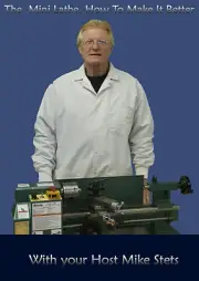 The Mini Lathe, How To Make It Better Two Disc Set