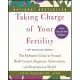 Taking Charge of Your Fertility: The Definitive Guide to Natural Birth Control, Pregnancy Achievement, and Reproductive Health