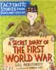 A Secret Diary of the First World War：Fact-tastic Stories from Scotland's History