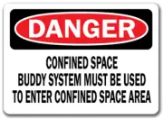 Danger Sign - Confined Space Buddy System Must Be Used - 10x14 OSHA Safety Sign