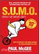 S.u.m.o, Shut Up, Move on ― The Straight-talking Guide to Succeeding in Life