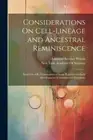 Considerations On Cell-Lineage and Ancestral Reminiscence: Based On a