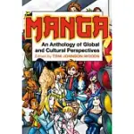 MANGA: AN ANTHOLOGY OF GLOBAL AND CULTURAL PERSPECTIVES