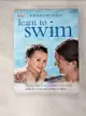 【書寶二手書T3／大學教育_I5J】Learn To Swim: Step-By-Step Water Confidence And Safety Skills For Babies And Young Children_McKay, Rob/ McKay, Kathy