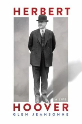 Herbert Hoover : A Life by Glen Jeansonne (2016, Hardcover)