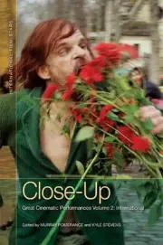 Close-Up: Great Cinematic Performances Volume 2: International by Murray Pomeran