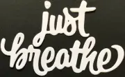 Just Breathe Script Words Paper Die Cut Craft Embellishment Scrapbooking Journal
