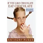 IF YOU LIKE CHOCOLATE EAT CHOCOLATE: LEARN TO MANAGE THE CHOCOLATE YOU DESIRE