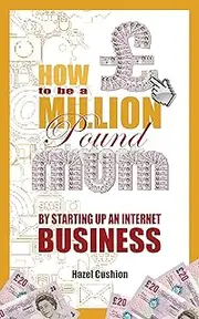 How To Be a Million Pound Mum - By Setting Up An Internet Business: 2